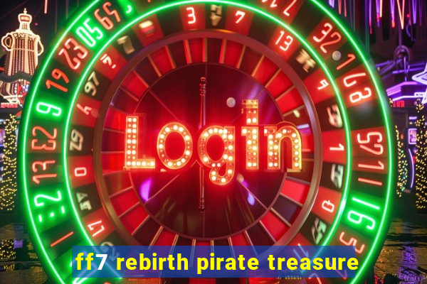 ff7 rebirth pirate treasure